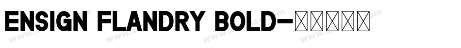 Ensign Flandry Bold字体转换